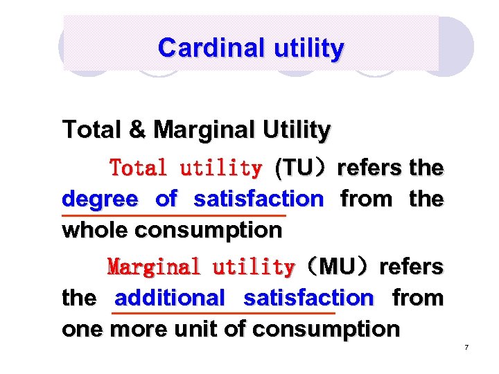 Cardinal utility Total & Marginal Utility Total utility (TU）refers the degree of satisfaction from