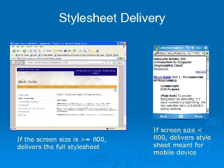 Stylesheet Delivery If the screen size is >= 800, delivers the full stylesheet If