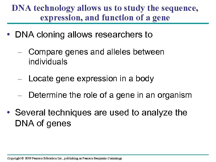 DNA technology allows us to study the sequence, expression, and function of a gene