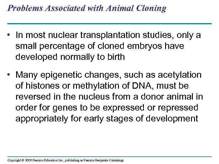 Problems Associated with Animal Cloning • In most nuclear transplantation studies, only a small