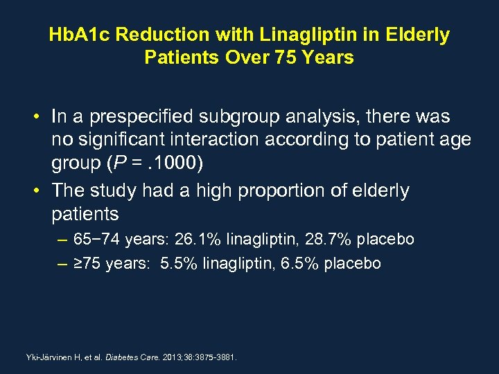 Hb. A 1 c Reduction with Linagliptin in Elderly Patients Over 75 Years •