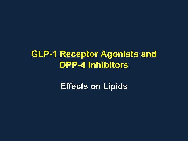 GLP-1 Receptor Agonists and DPP-4 Inhibitors Effects on Lipids 