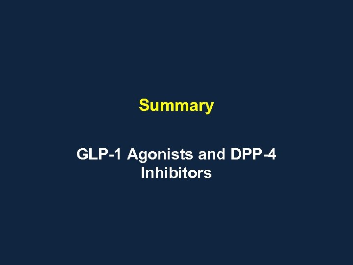 Summary GLP-1 Agonists and DPP-4 Inhibitors 