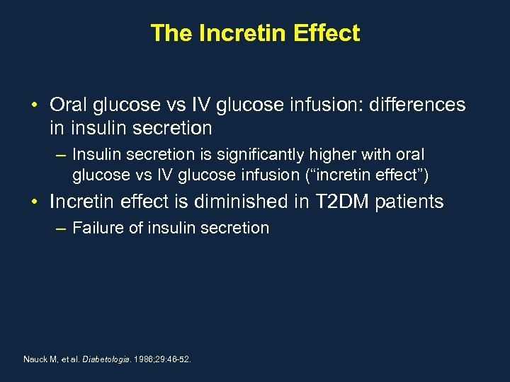 The Incretin Effect • Oral glucose vs IV glucose infusion: differences in insulin secretion