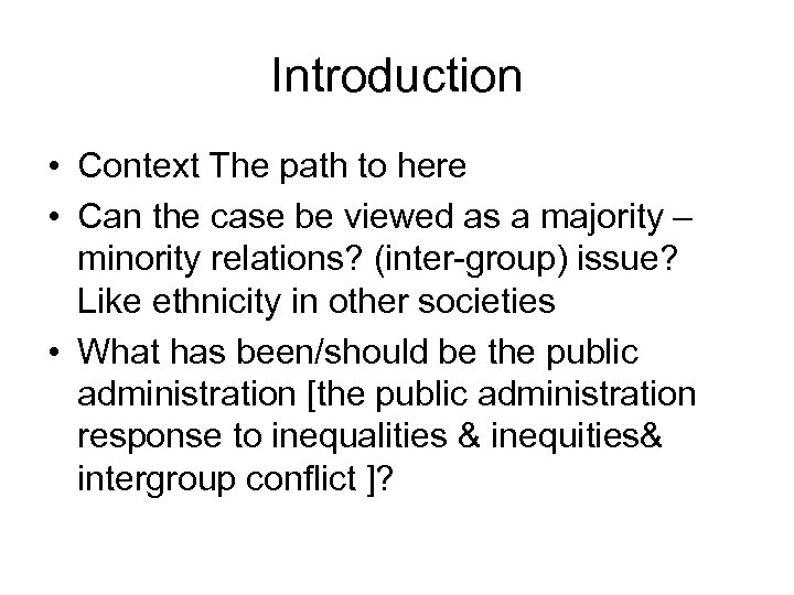 Introduction • Context The path to here • Can the case be viewed as