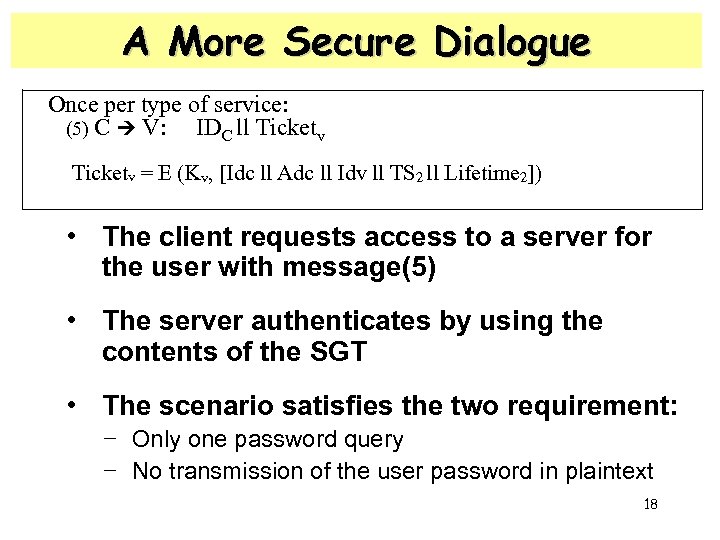 A More Secure Dialogue Once per type of service: (5) C V: IDC ll