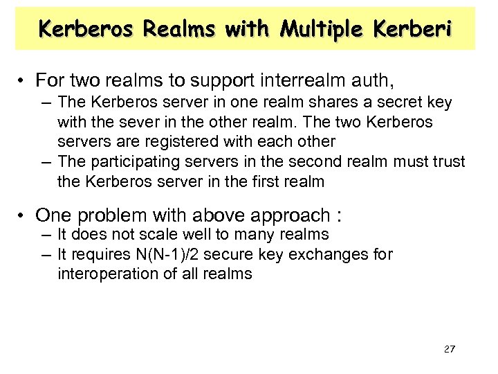 Kerberos Realms with Multiple Kerberi • For two realms to support interrealm auth, –