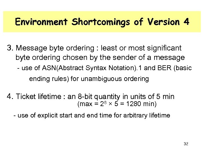 Environment Shortcomings of Version 4 3. Message byte ordering : least or most significant