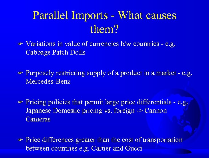 Parallel Imports - What causes them? F Variations in value of currencies b/w countries