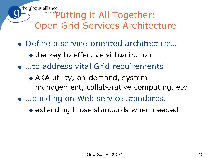 Putting it All Together: Open Grid Services Architecture l Define a service-oriented architecture… u