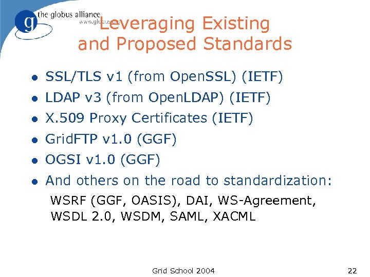 Leveraging Existing and Proposed Standards l SSL/TLS v 1 (from Open. SSL) (IETF) l