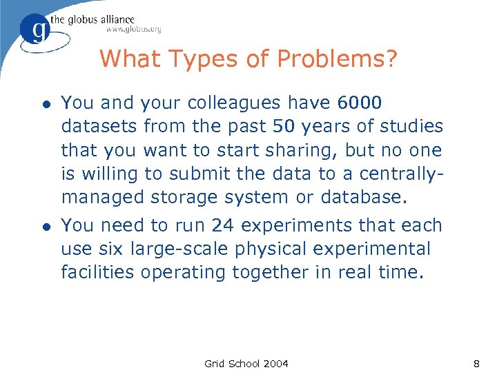 What Types of Problems? l You and your colleagues have 6000 datasets from the