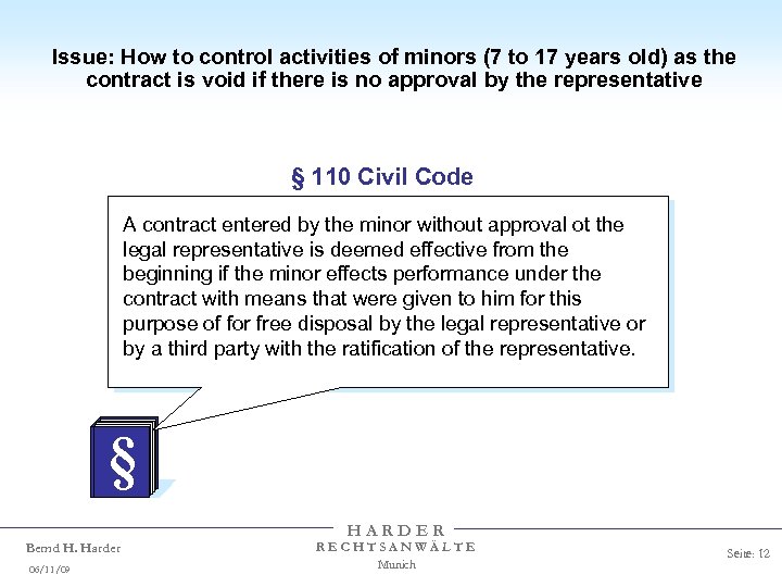 Issue: How to control activities of minors (7 to 17 years old) as the