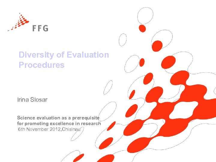 Diversity of Evaluation Procedures Irina Slosar Science evaluation as a prerequisite for promoting excellence