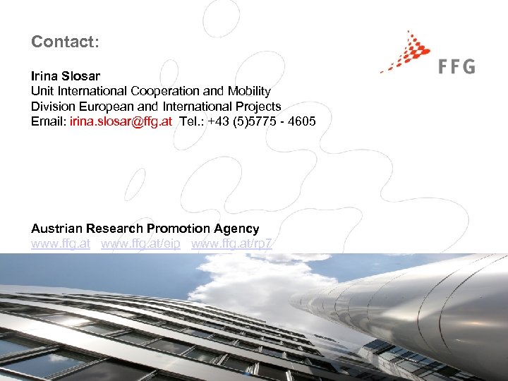 Contact: Irina Slosar Unit International Cooperation and Mobility Division European and International Projects Email: