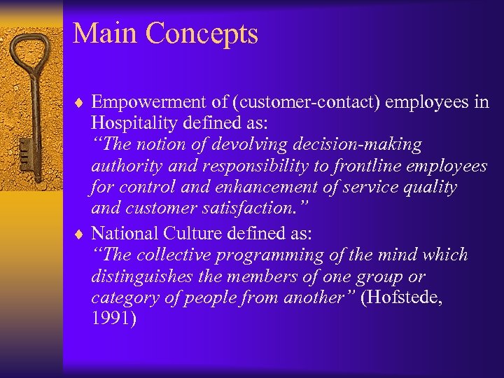 Main Concepts ¨ Empowerment of (customer-contact) employees in Hospitality defined as: “The notion of