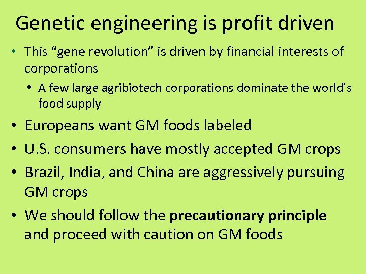 Genetic engineering is profit driven • This “gene revolution” is driven by financial interests