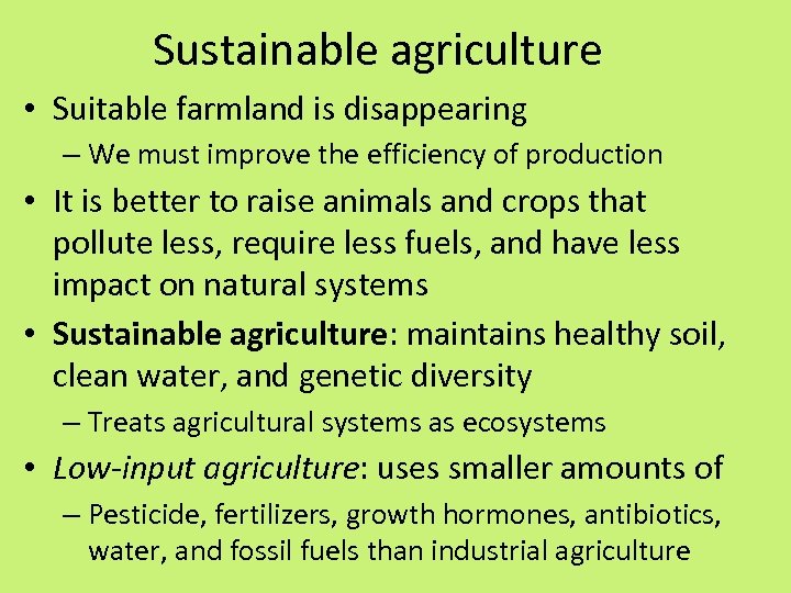 Sustainable agriculture • Suitable farmland is disappearing – We must improve the efficiency of