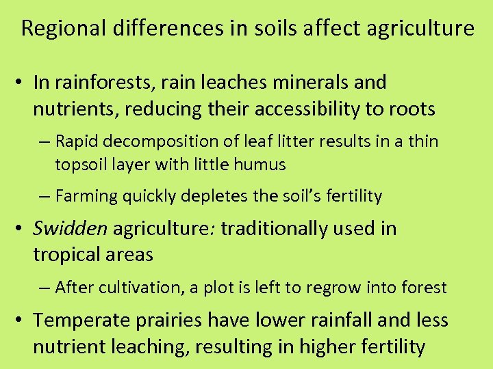 Regional differences in soils affect agriculture • In rainforests, rain leaches minerals and nutrients,