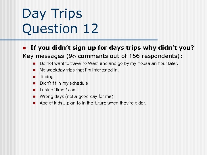 Day Trips Question 12 If you didn’t sign up for days trips why didn’t