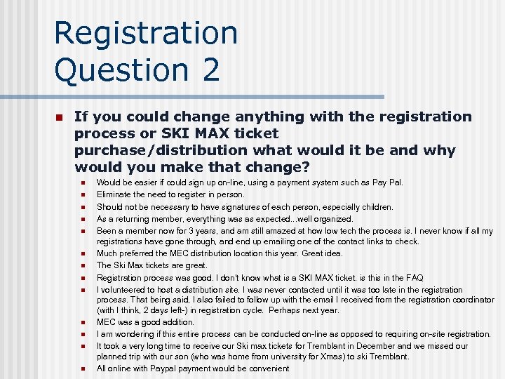 Registration Question 2 n If you could change anything with the registration process or