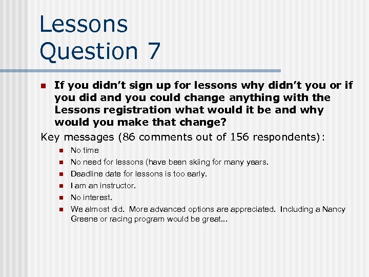 Lessons Question 7 If you didn’t sign up for lessons why didn’t you or