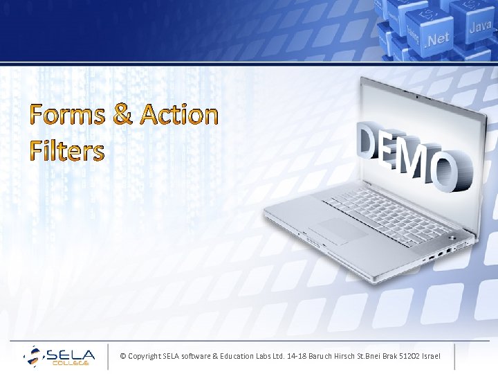 Forms & Action Filters © Copyright SELA software & Education Labs Ltd. 14 -18