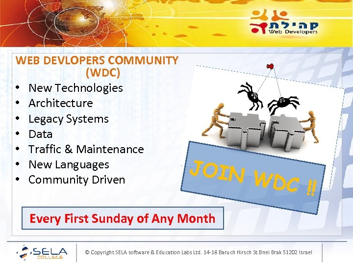 The Web Developers Community (WDC) WEB DEVLOPERS COMMUNITY (WDC) • New Technologies • Architecture