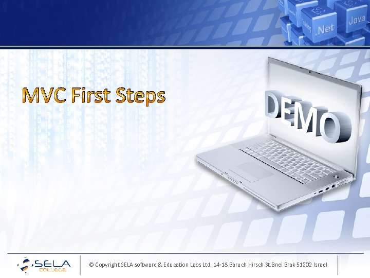 MVC First Steps © Copyright SELA software & Education Labs Ltd. 14 -18 Baruch