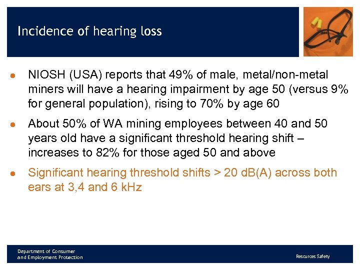 Incidence of hearing loss l l l NIOSH (USA) reports that 49% of male,