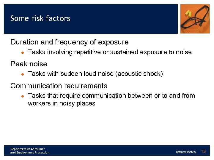 Some risk factors Duration and frequency of exposure l Tasks involving repetitive or sustained