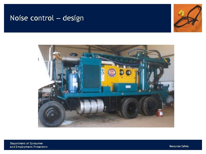 Noise control – design Department of Consumer and Employment Protection Resources Safety 