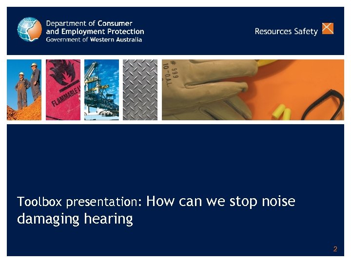 Toolbox presentation: How can we stop noise damaging hearing 2 