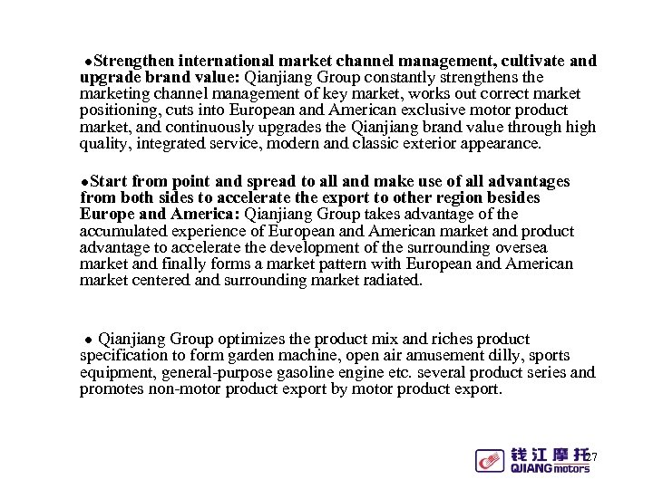 ●Strengthen international market channel management, cultivate and upgrade brand value: Qianjiang Group constantly strengthens