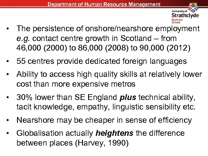 Department of Human Resource Management • The persistence of onshore/nearshore employment e. g. contact