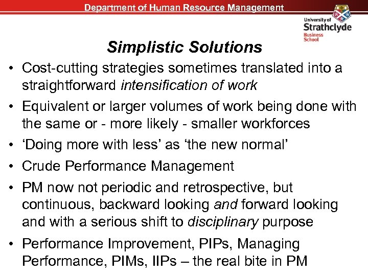 Department of Human Resource Management Simplistic Solutions • Cost-cutting strategies sometimes translated into a