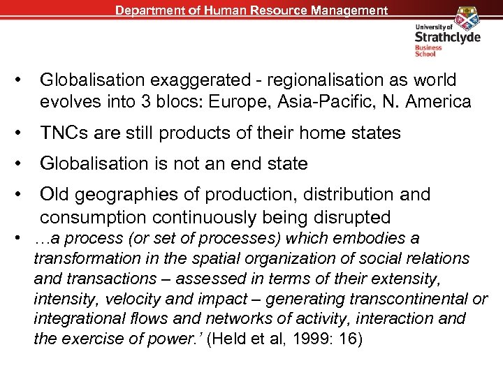 Department of Human Resource Management • Globalisation exaggerated - regionalisation as world evolves into