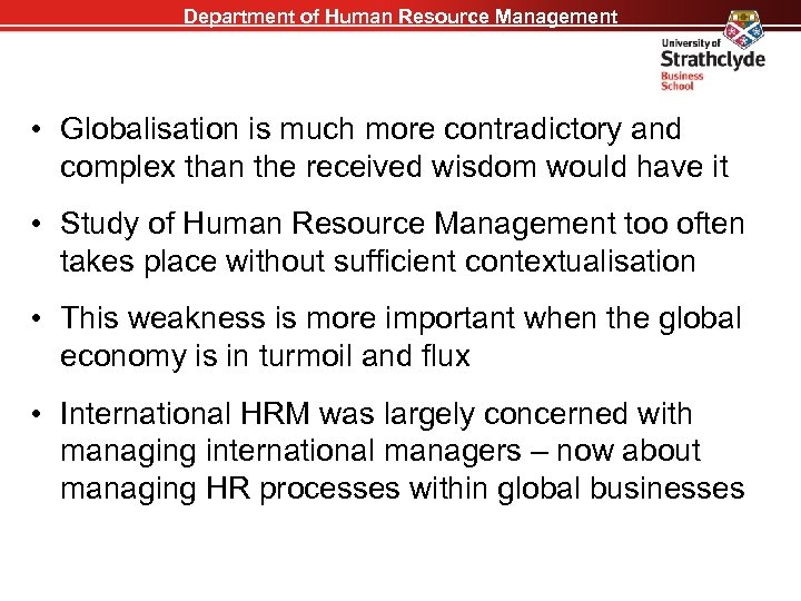 Department of Human Resource Management • Globalisation is much more contradictory and complex than