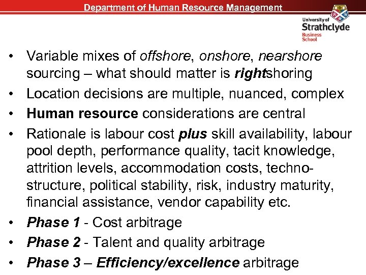 Department of Human Resource Management • Variable mixes of offshore, onshore, nearshore sourcing –