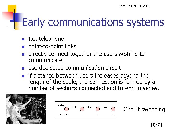Lect. 1: Oct 14, 2013 Early communications systems n n n I. e. telephone
