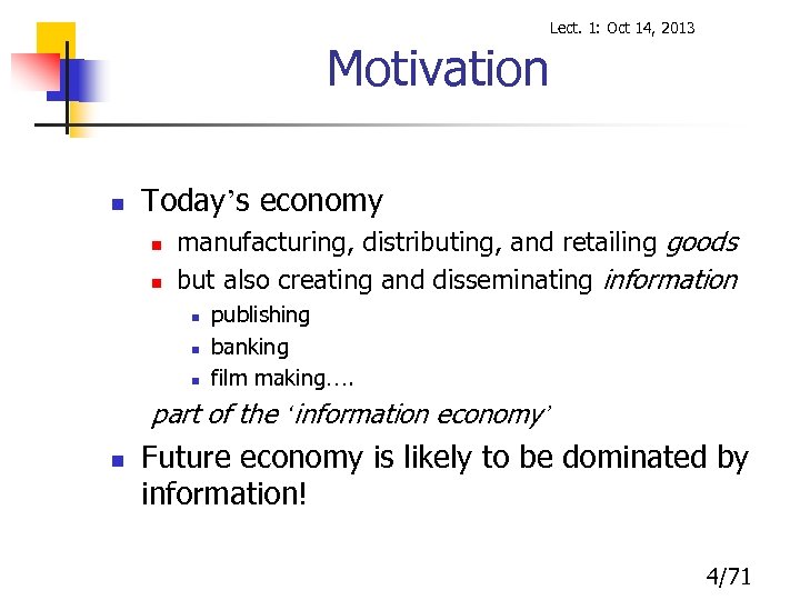 Lect. 1: Oct 14, 2013 Motivation n Today’s economy n n manufacturing, distributing, and