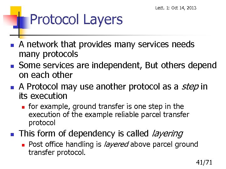 Lect. 1: Oct 14, 2013 Protocol Layers n n n A network that provides