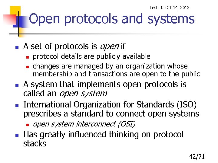 Lect. 1: Oct 14, 2013 Open protocols and systems n A set of protocols