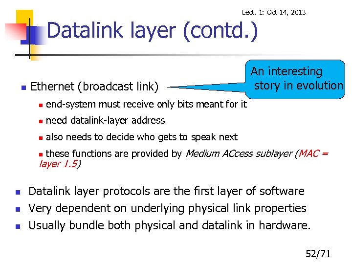 Lect. 1: Oct 14, 2013 Datalink layer (contd. ) n Ethernet (broadcast link) An