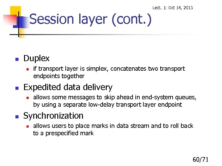 Lect. 1: Oct 14, 2013 Session layer (cont. ) n Duplex n n Expedited