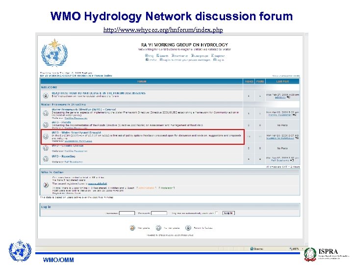 WMO Hydrology Network discussion forum http: //www. whycos. org/hnforum/index. php WMO/OMM 
