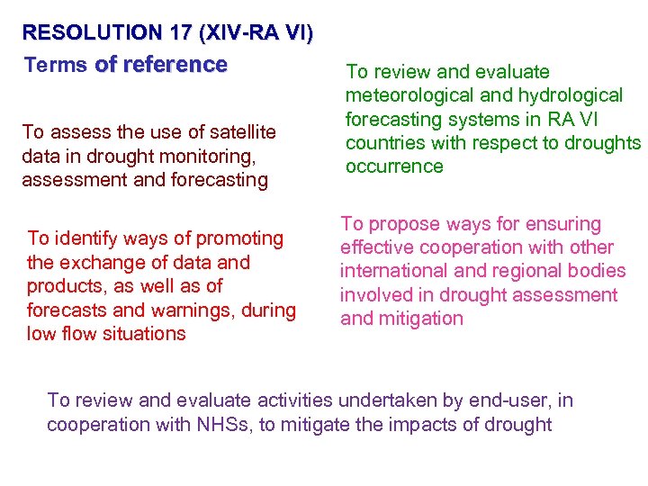 RESOLUTION 17 (XIV-RA VI) Terms of reference To assess the use of satellite data