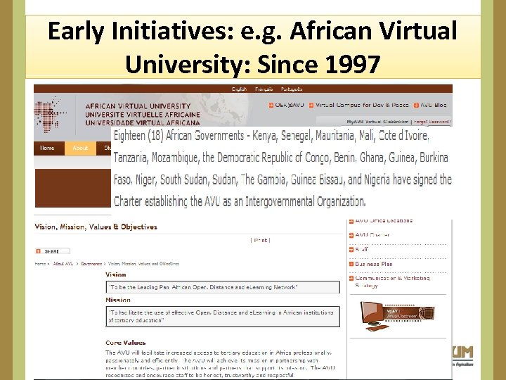 Early Initiatives: e. g. African Virtual University: Since 1997 