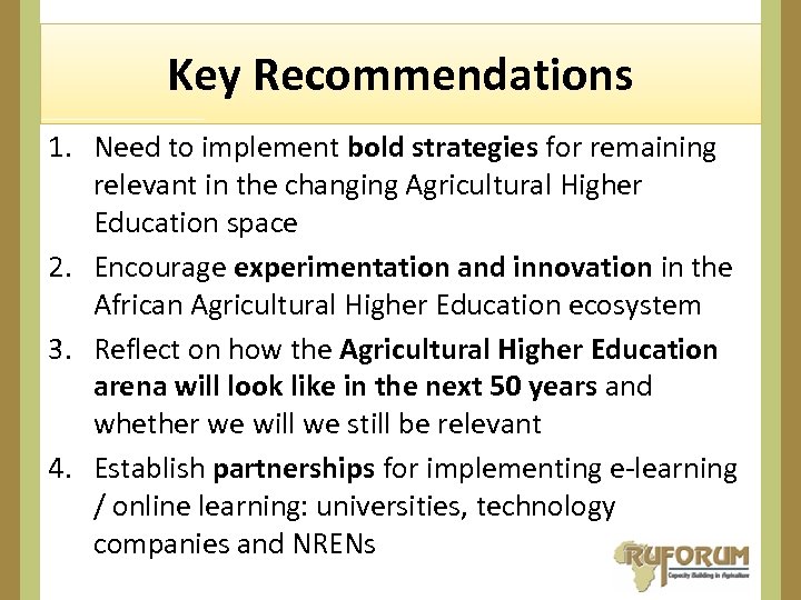 Key Recommendations 1. Need to implement bold strategies for remaining relevant in the changing