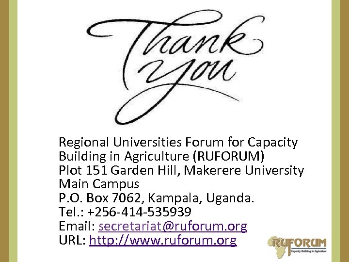 Regional Universities Forum for Capacity Building in Agriculture (RUFORUM) Plot 151 Garden Hill, Makerere